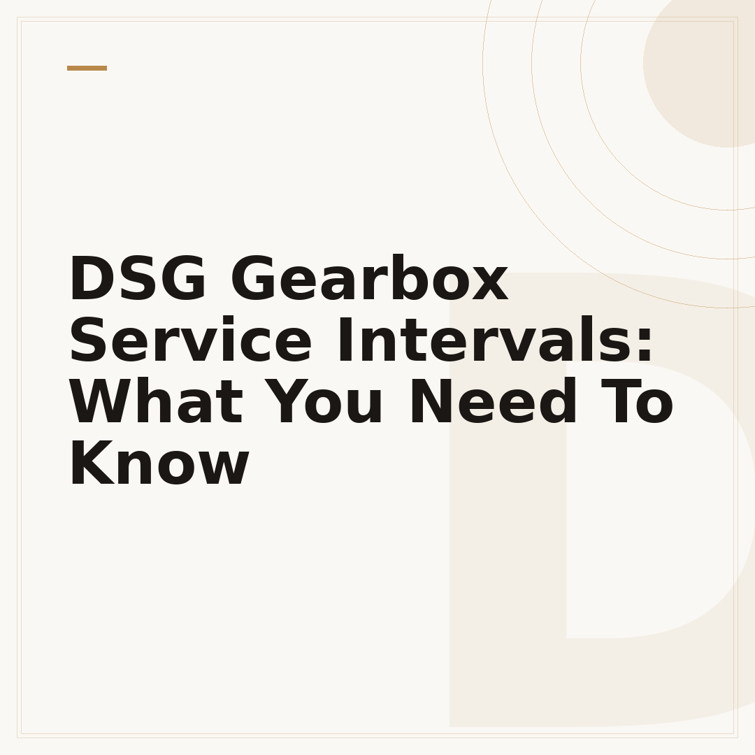 DSG Gearbox Service Intervals: What You Need To Know