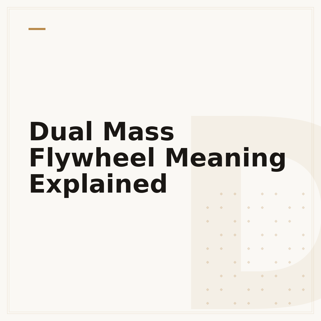 Dual Mass Flywheel Meaning Explained