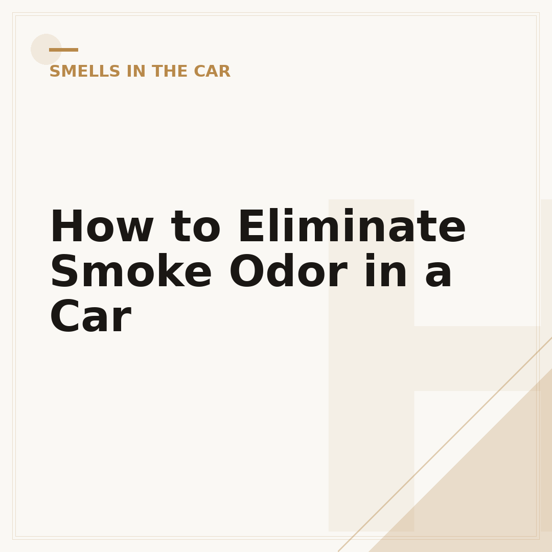 How to Eliminate Smoke Odor in a Car