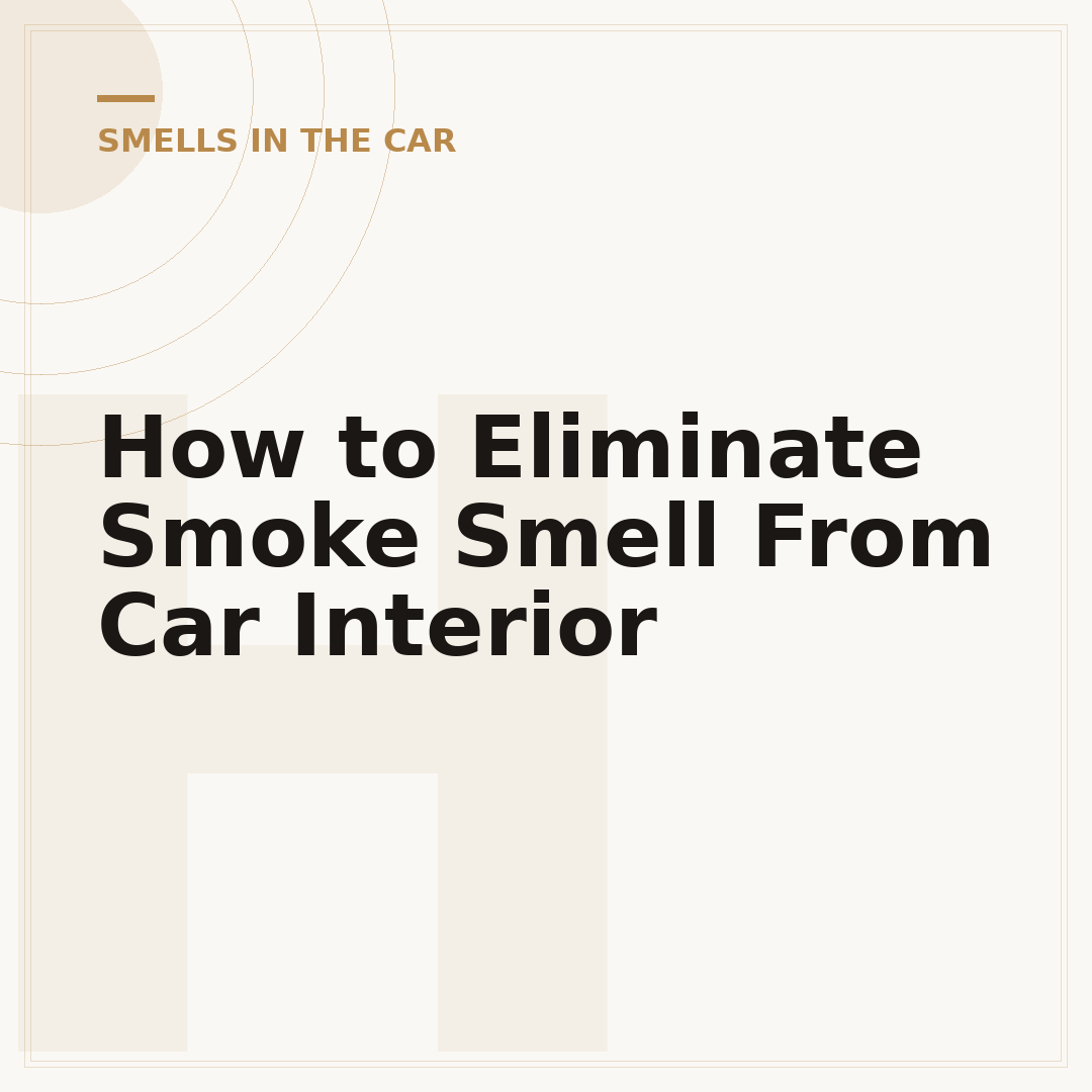How to Eliminate Smoke Smell From Car Interior