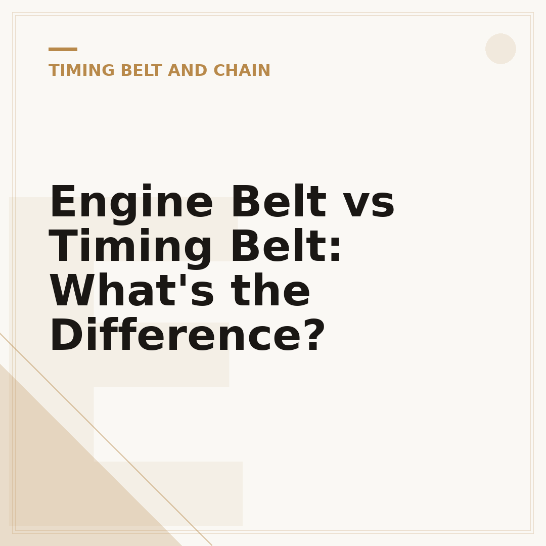 Engine Belt vs Timing Belt: What's the Difference?