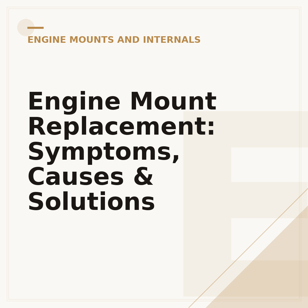 Engine Mount Replacement: Symptoms, Causes & Solutions