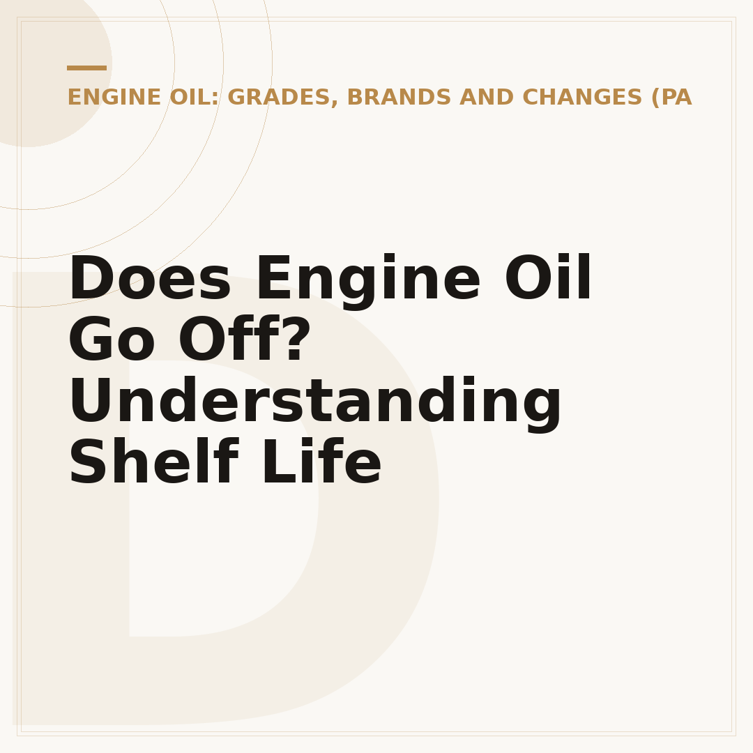 Does Engine Oil Go Off? Understanding Shelf Life