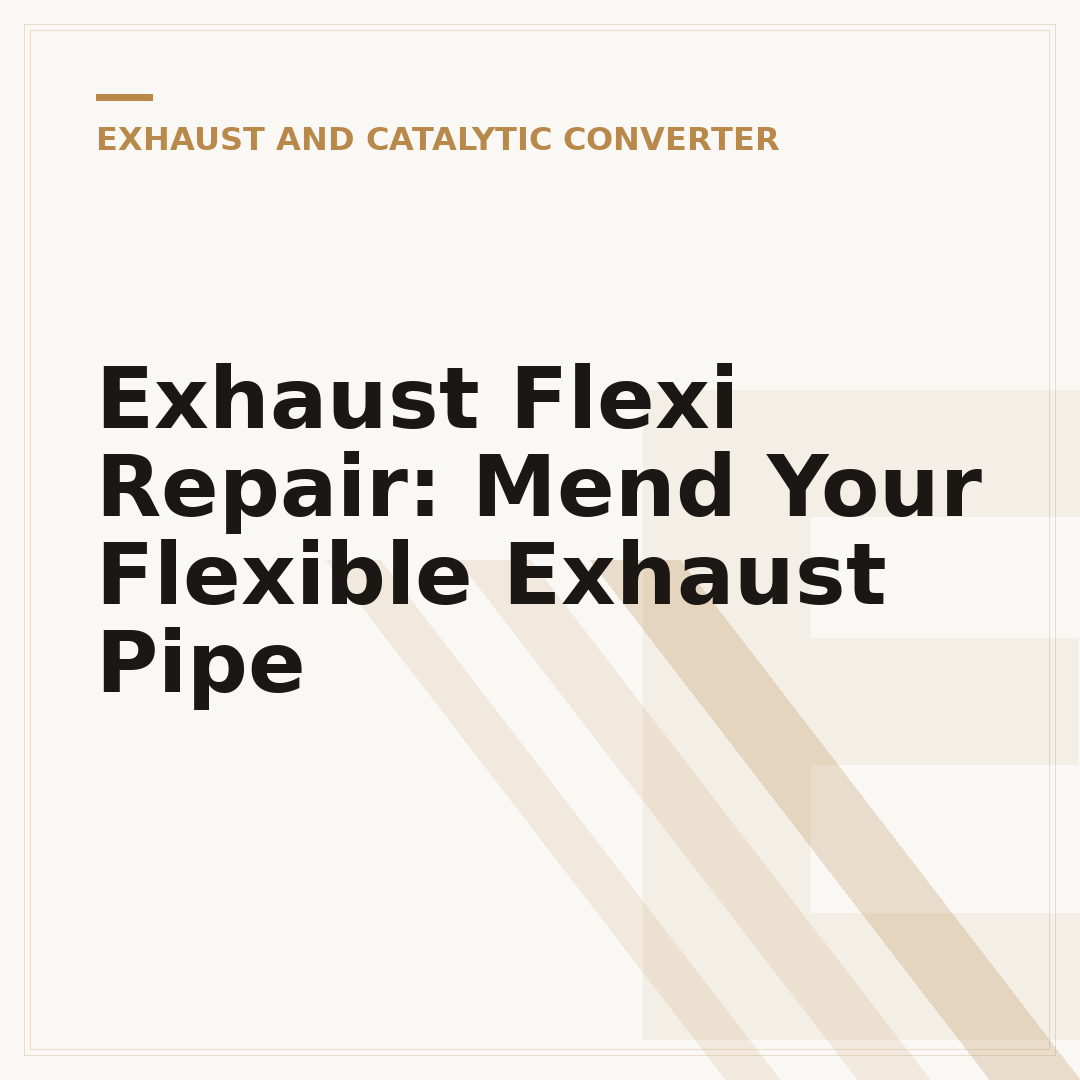 Exhaust Flexi Repair: Mend Your Flexible Exhaust Pipe