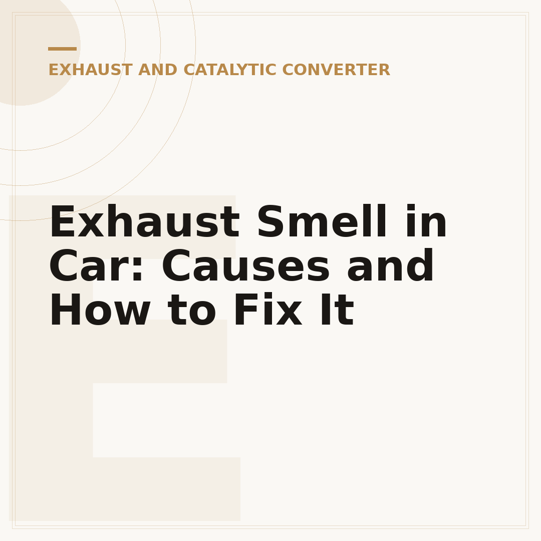 Exhaust Smell in Car: Causes and How to Fix It