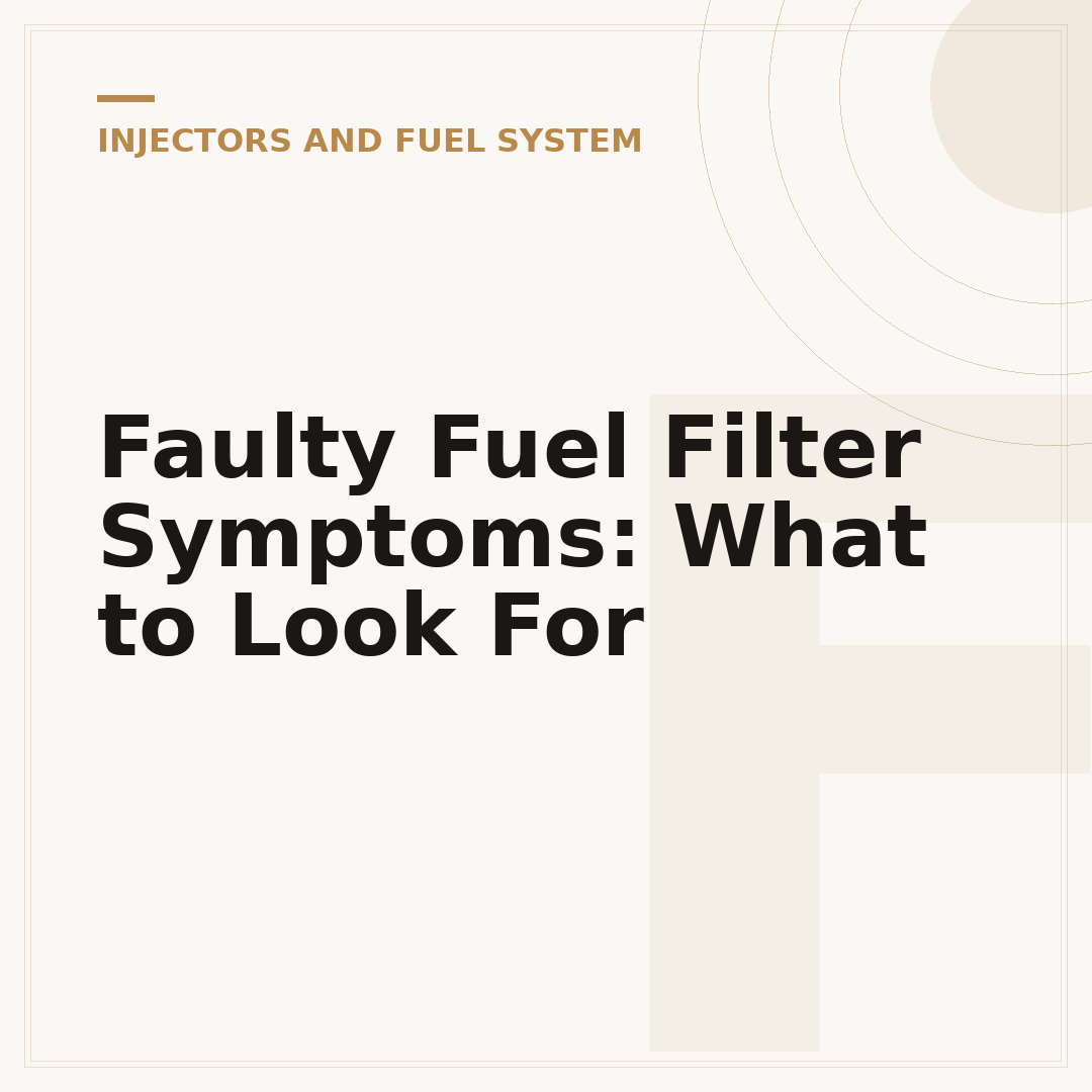 Faulty Fuel Filter Symptoms: What to Look For