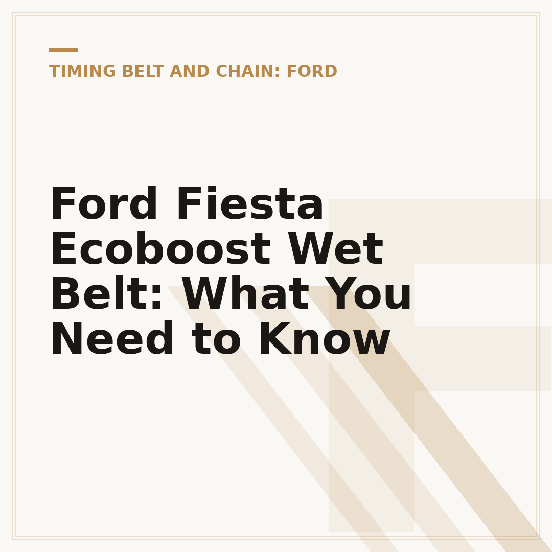 Ford Fiesta Ecoboost Wet Belt: What You Need to Know