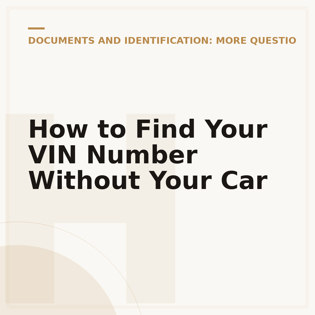 How to Find Your VIN Number Without Your Car