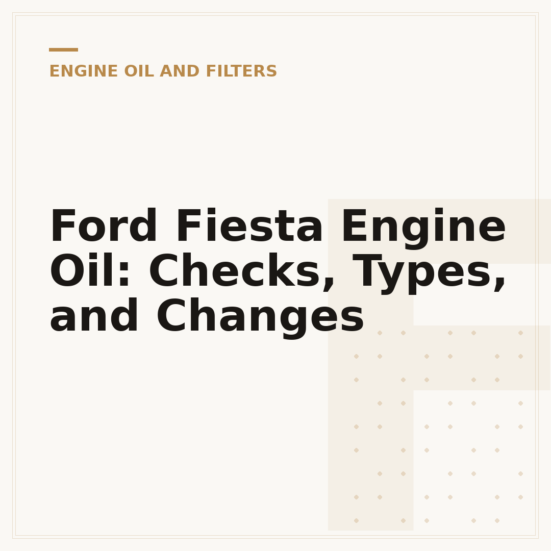 Ford Fiesta Engine Oil: Checks, Types, and Changes