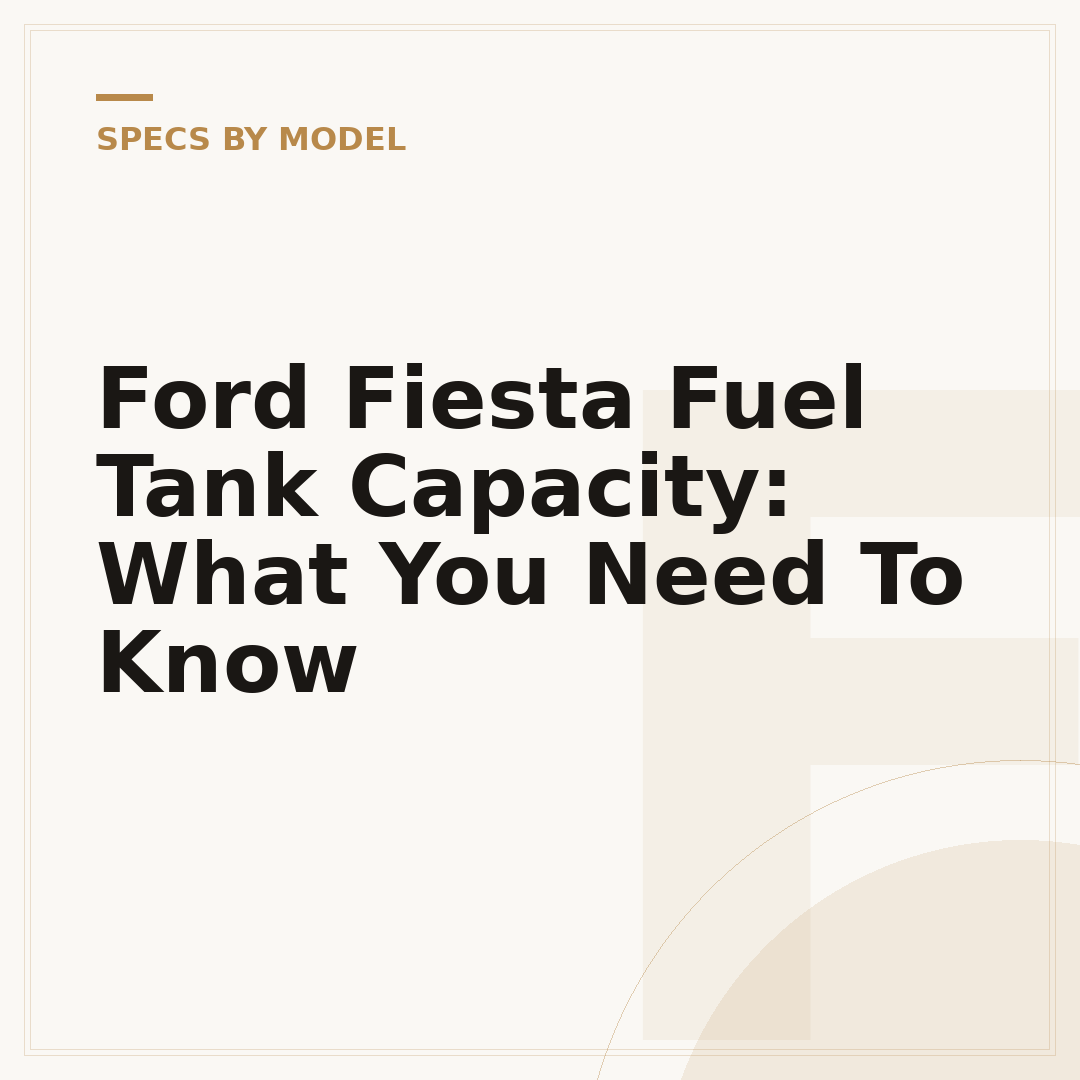 Ford Fiesta Fuel Tank Capacity: What You Need To Know