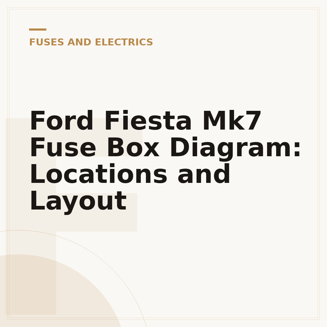 Ford Fiesta Mk7 Fuse Box Diagram: Locations and Layout