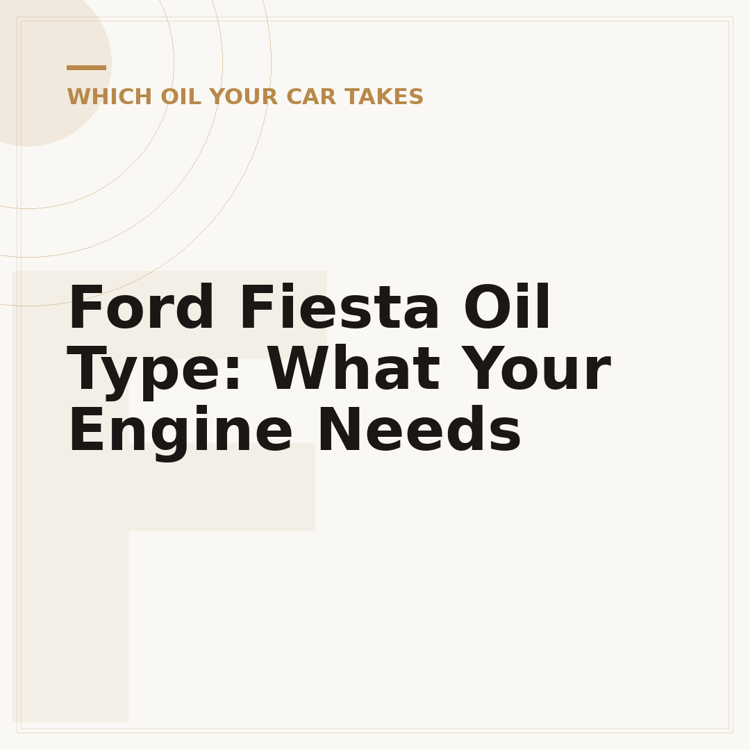 Ford Fiesta Oil Type: What Your Engine Needs