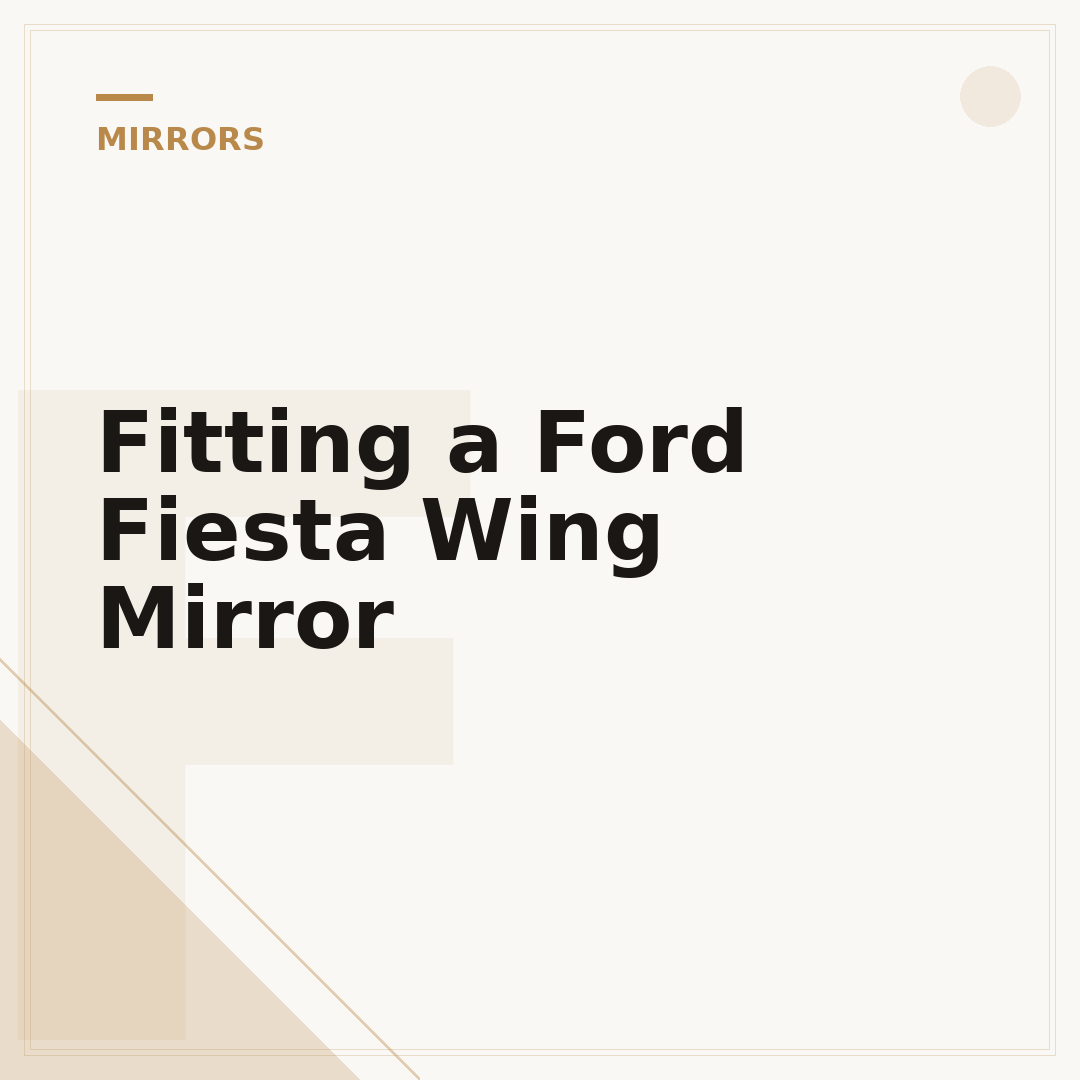 Fitting a Ford Fiesta Wing Mirror