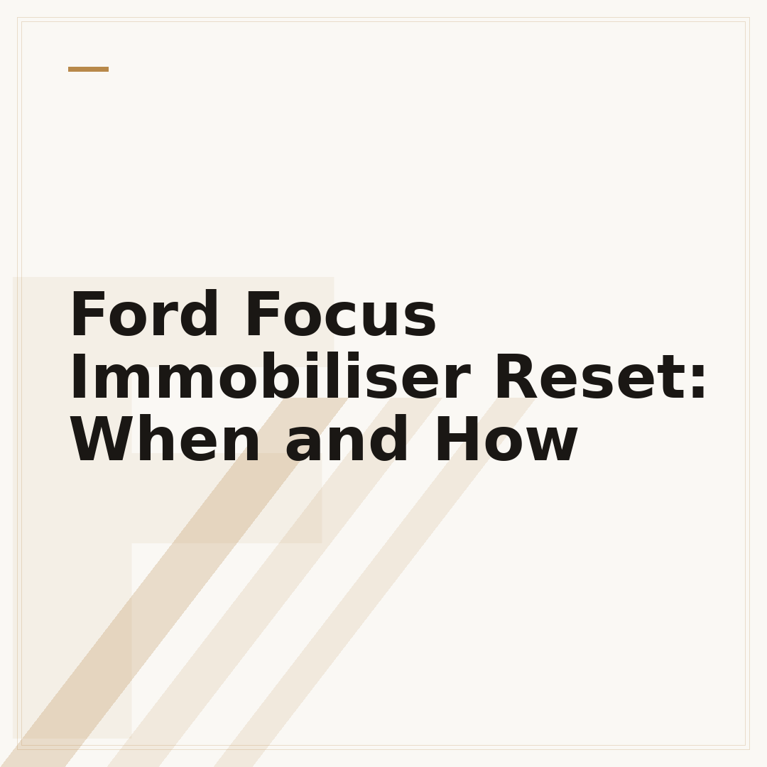Ford Focus Immobiliser Reset: When and How