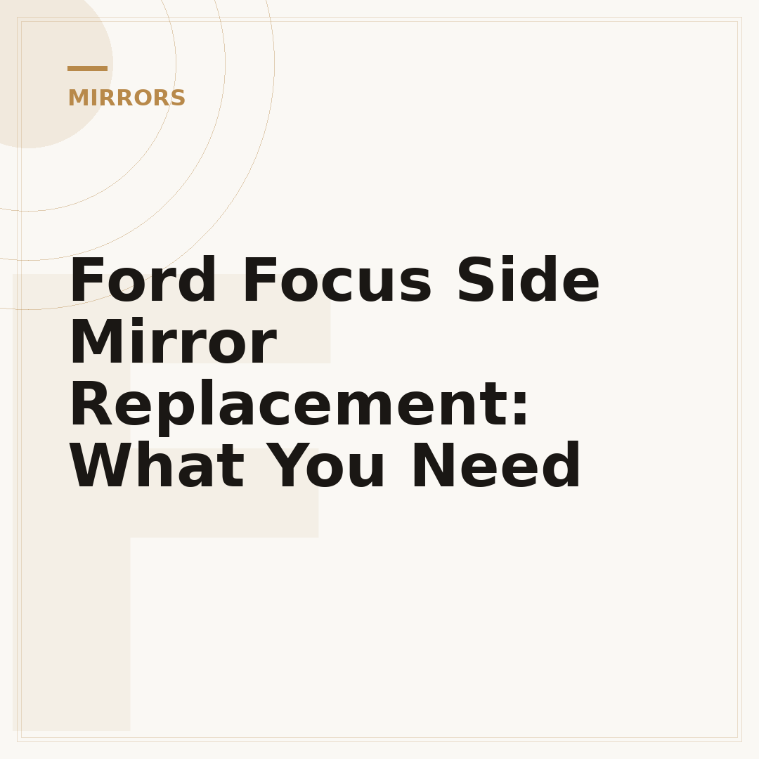 Ford Focus Side Mirror Replacement: What You Need