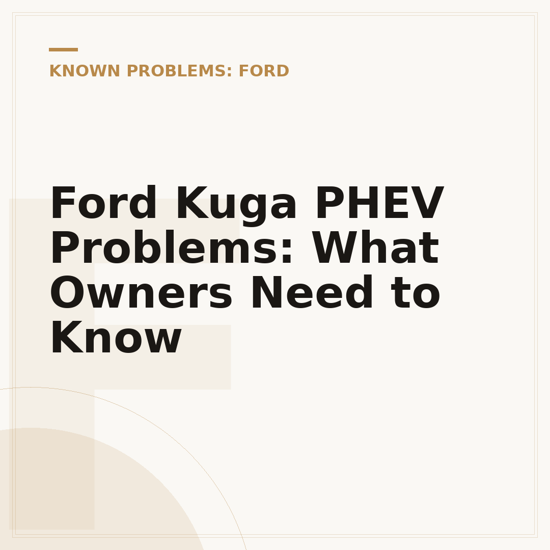 Ford Kuga PHEV Problems: What Owners Need to Know