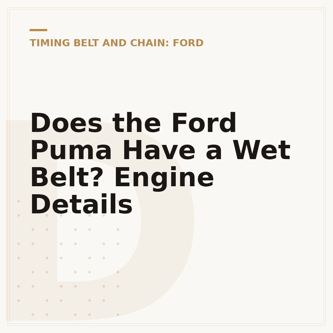 Does the Ford Puma Have a Wet Belt? Engine Details