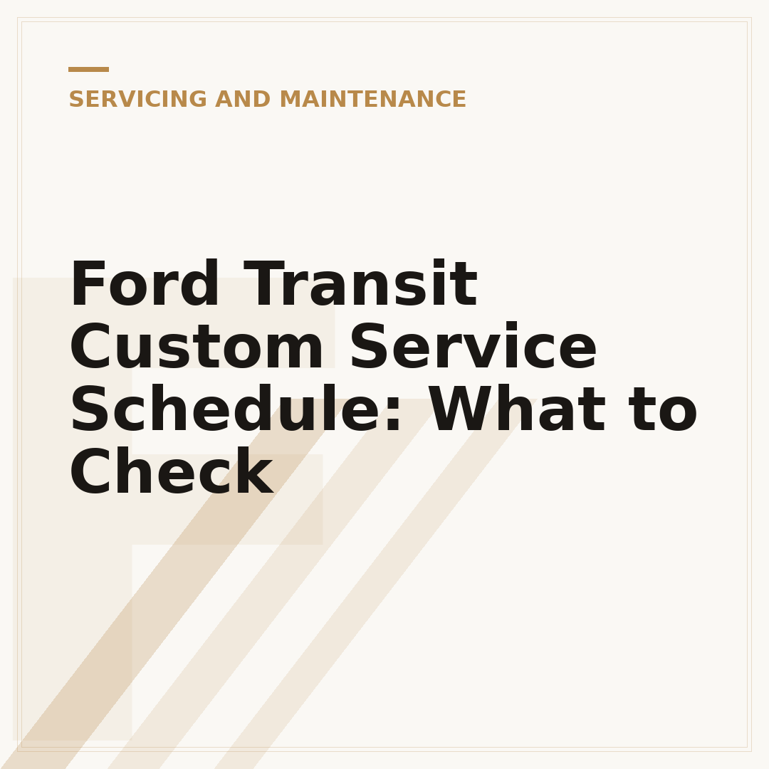 Ford Transit Custom Service Schedule: What to Check