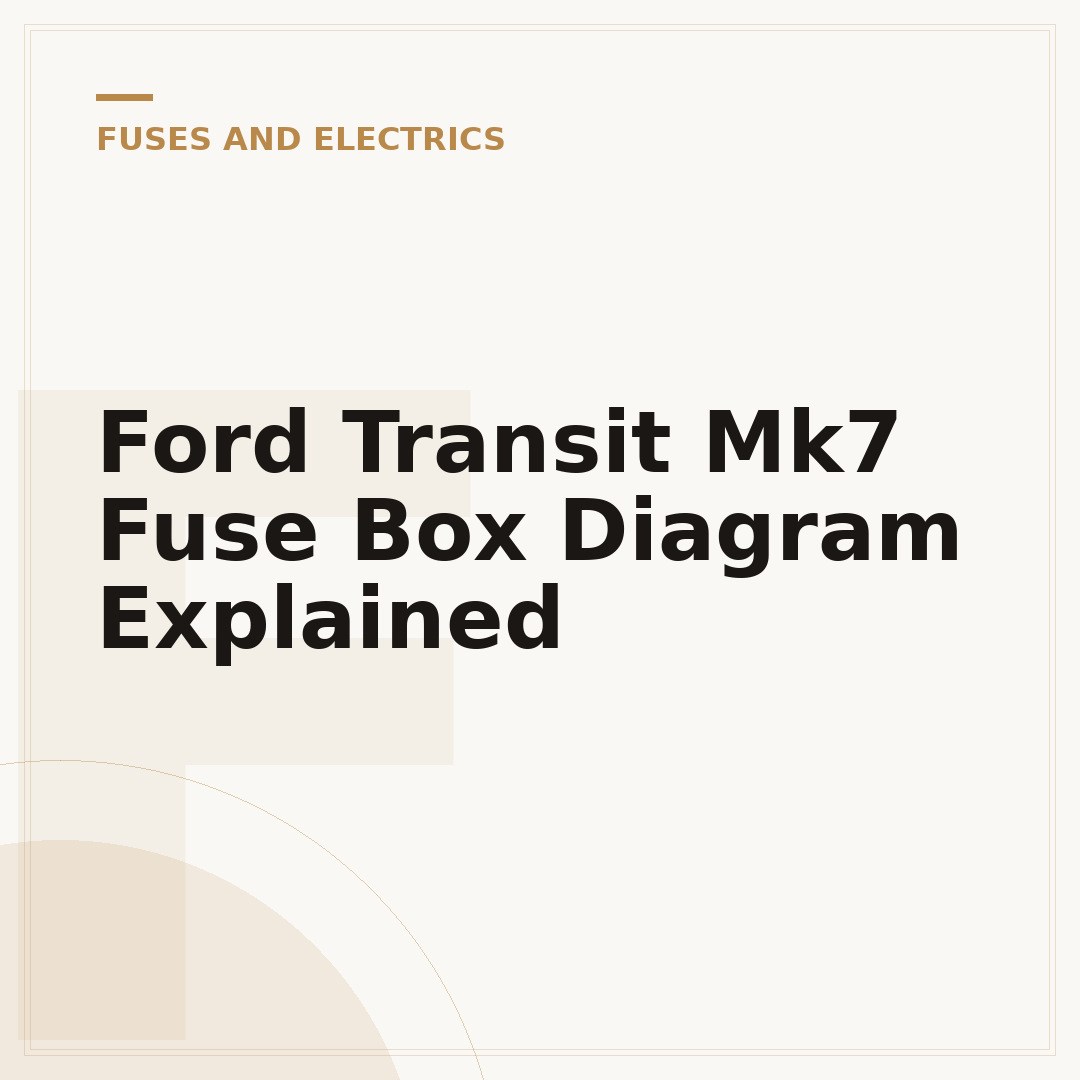 Ford Transit Mk7 Fuse Box Diagram Explained