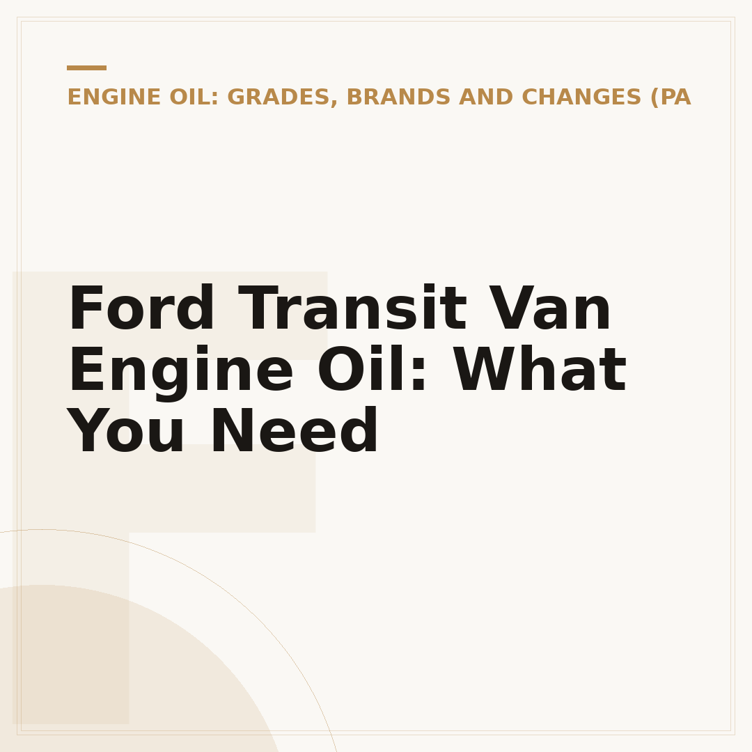 Ford Transit Van Engine Oil: What You Need