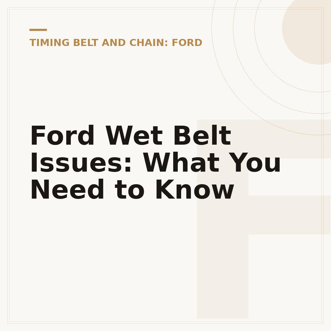 Ford Wet Belt Issues: What You Need to Know