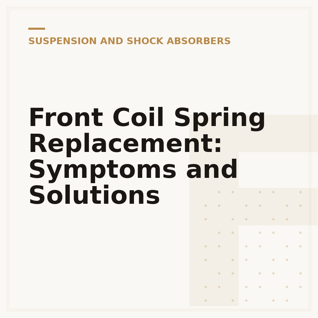 Front Coil Spring Replacement: Symptoms and Solutions