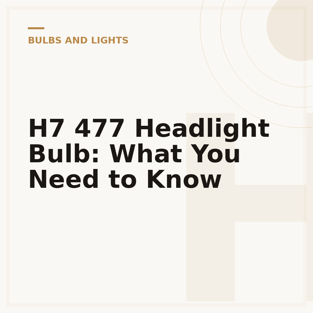 H7 477 Headlight Bulb: What You Need to Know