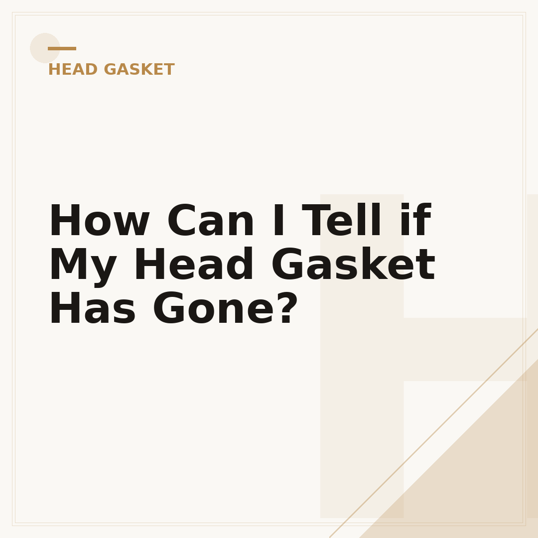 How Can I Tell if My Head Gasket Has Gone?