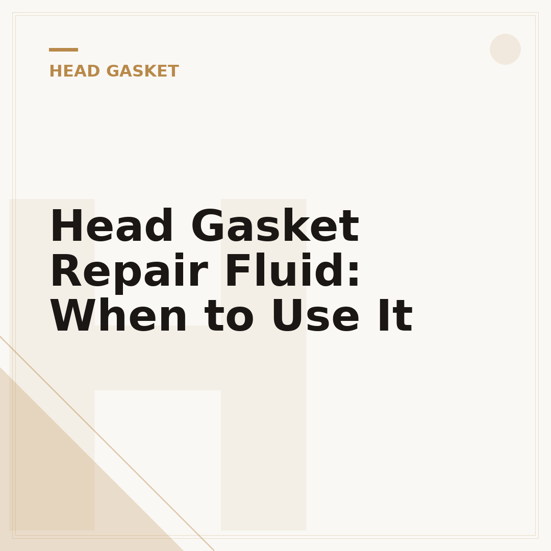 Head Gasket Repair Fluid: When to Use It