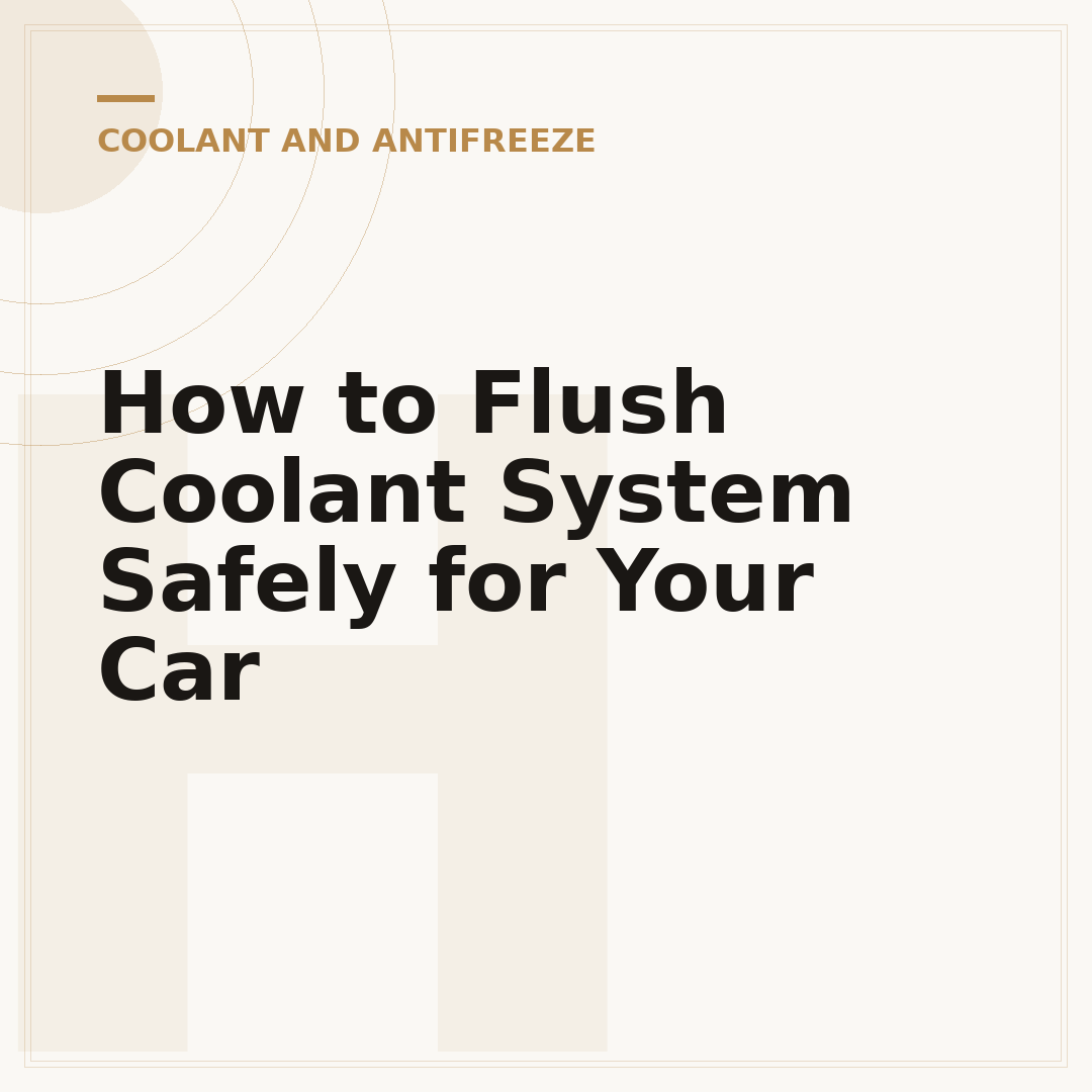 How to Flush Coolant System Safely for Your Car