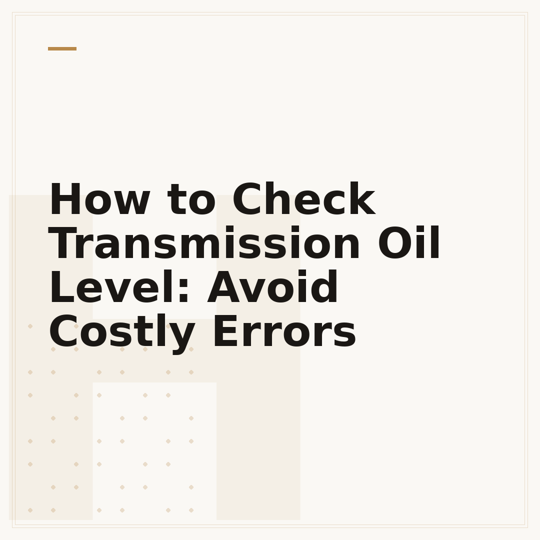 How to Check Transmission Oil Level: Avoid Costly Errors