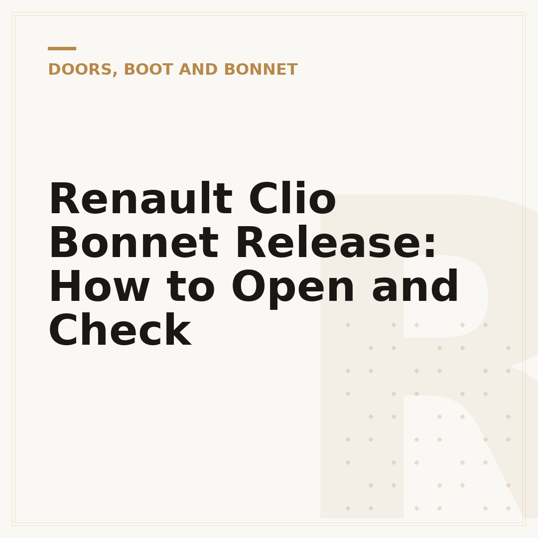 Renault Clio Bonnet Release: How to Open and Check