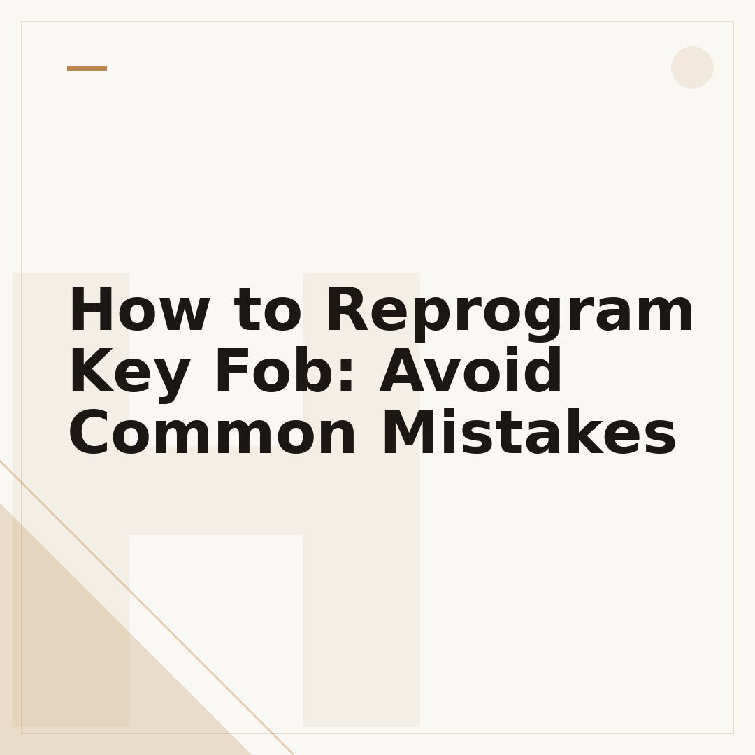 How to Reprogram Key Fob: Avoid Common Mistakes