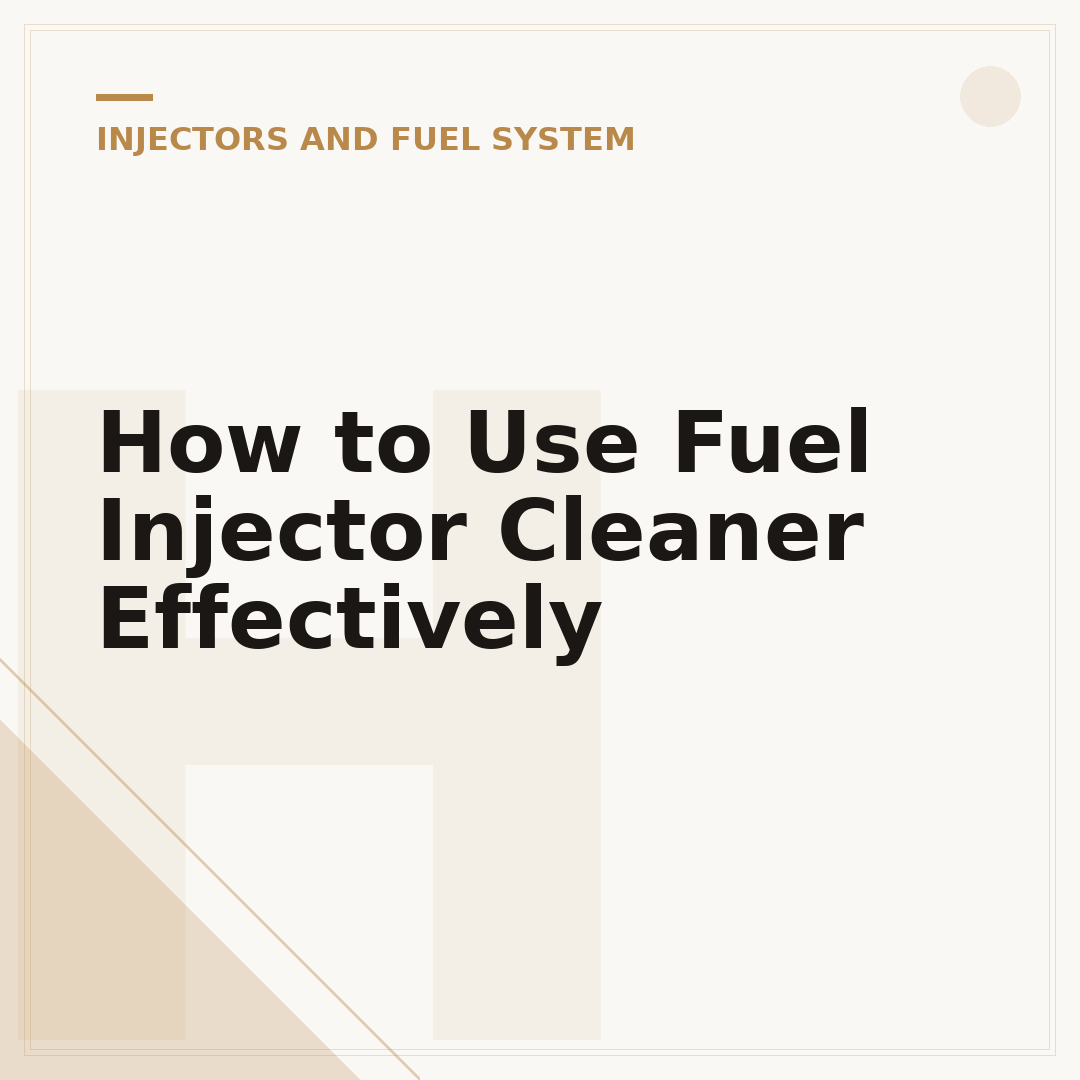 How to Use Fuel Injector Cleaner Effectively