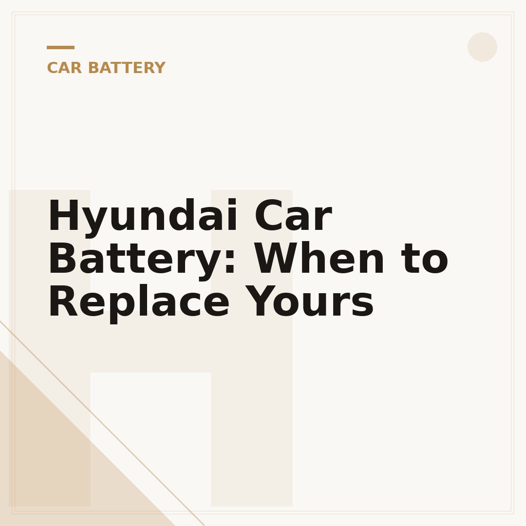 Hyundai Car Battery: When to Replace Yours