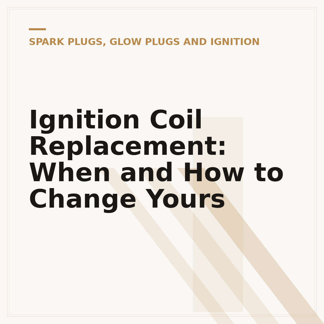 Ignition Coil Replacement: When and How to Change Yours