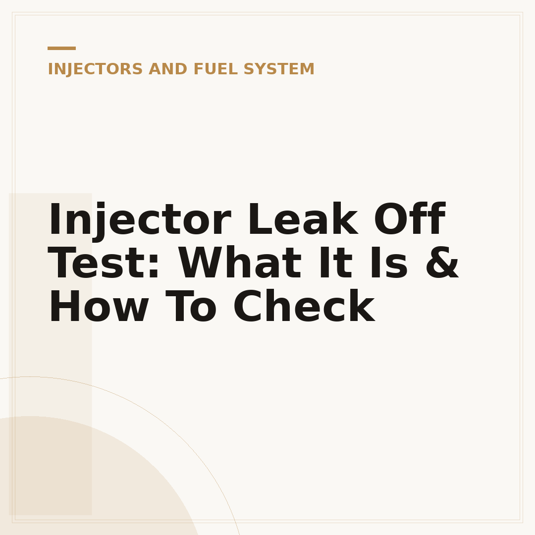 Injector Leak Off Test: What It Is & How To Check