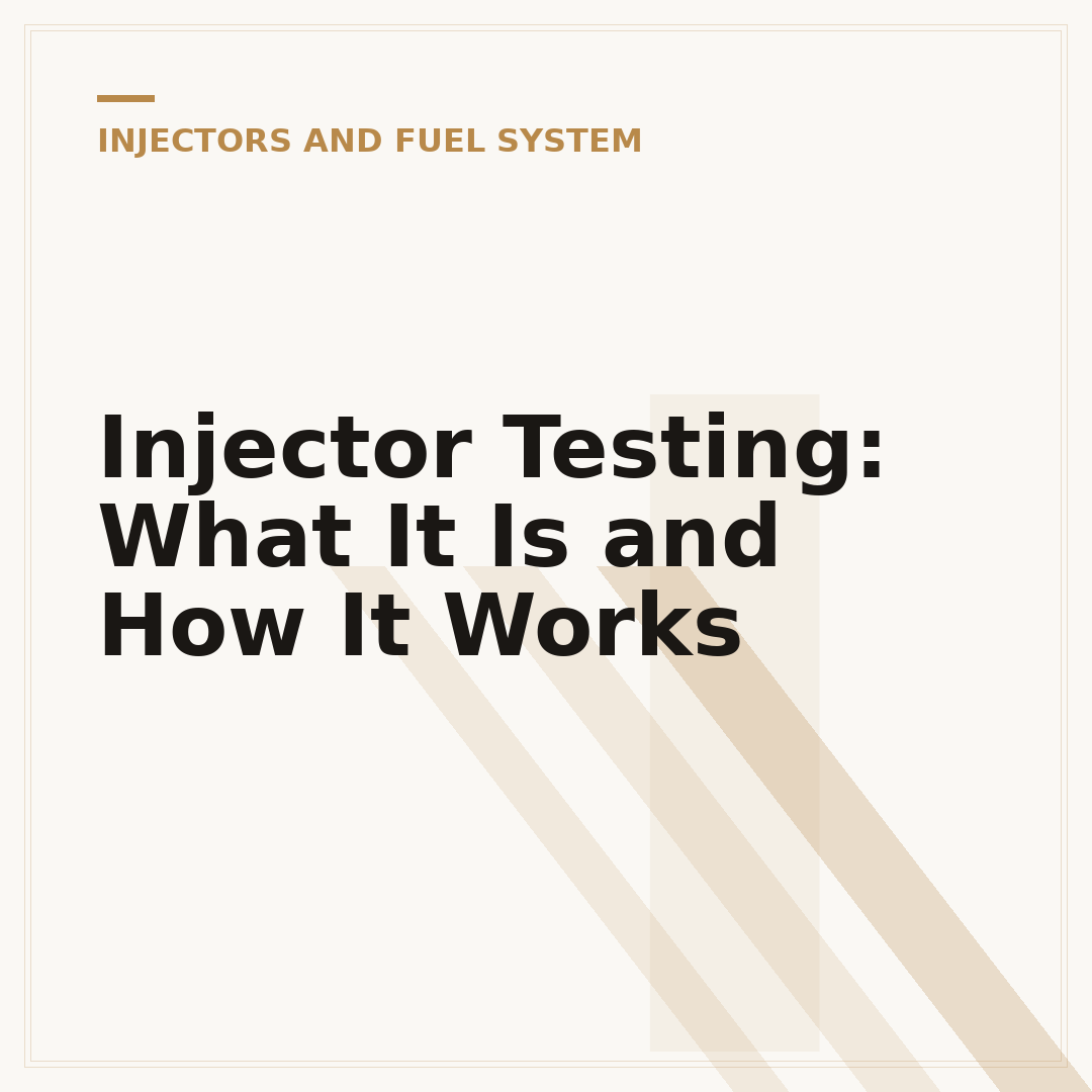 Injector Testing: What It Is and How It Works