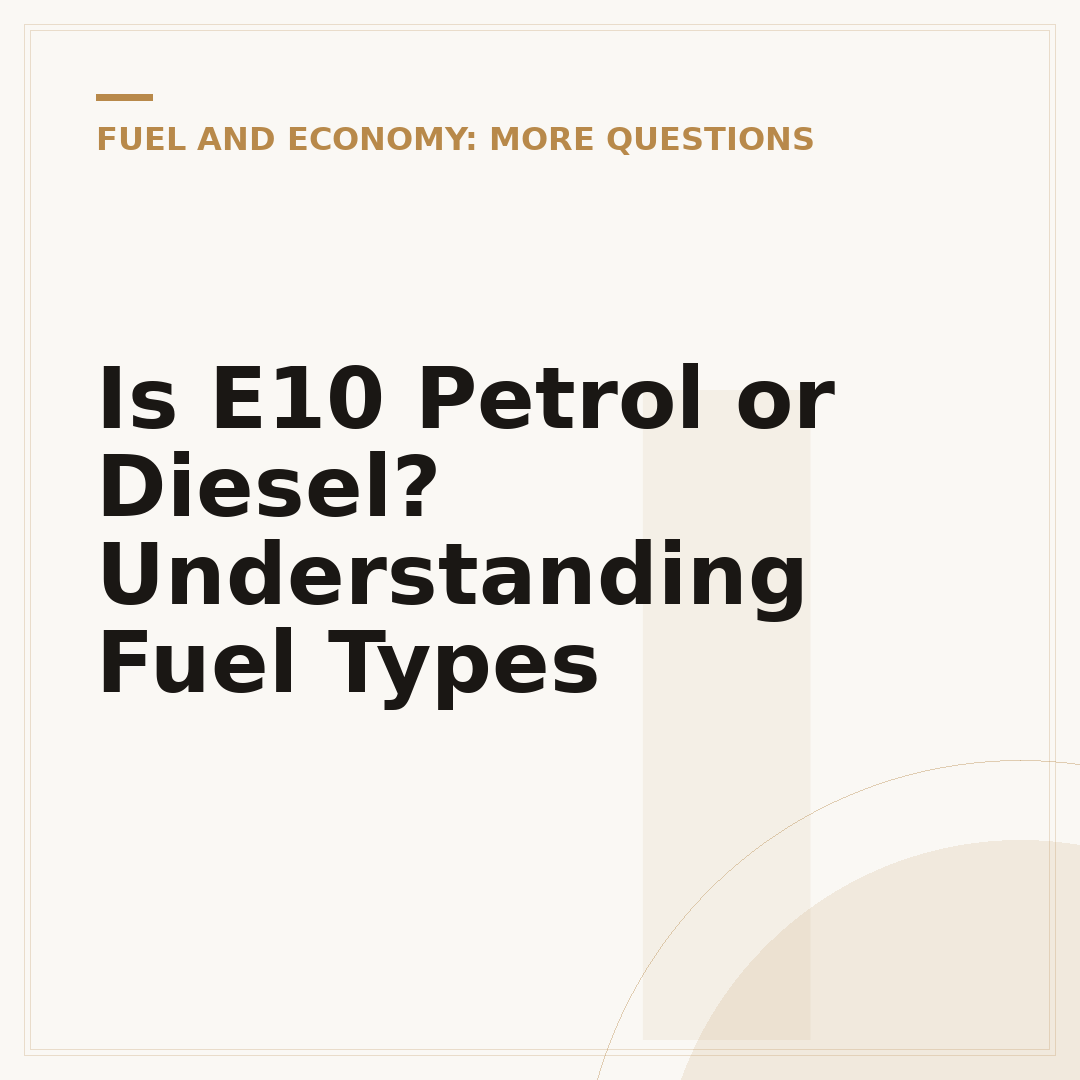 Is E10 Petrol or Diesel? Understanding Fuel Types