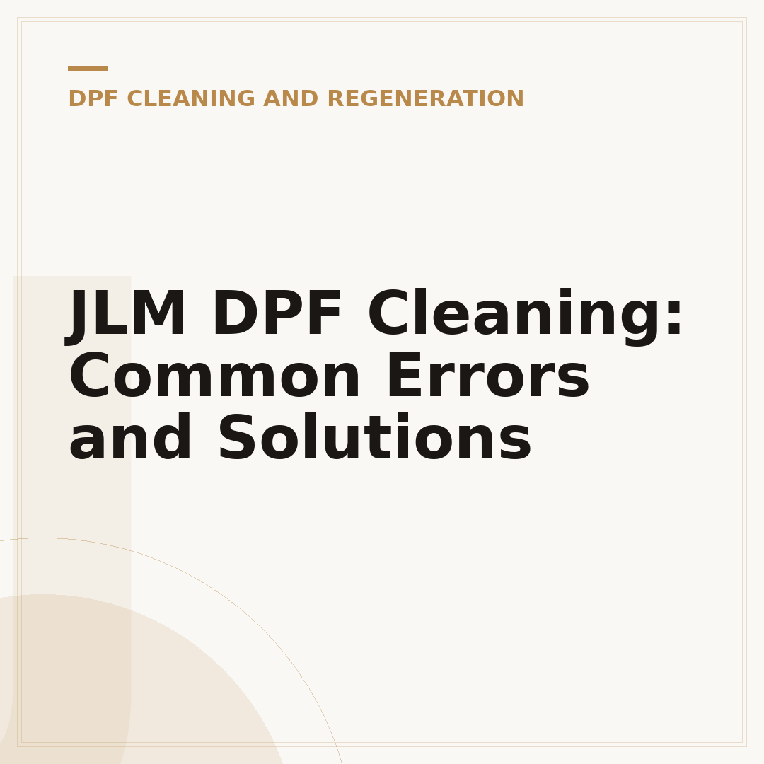 JLM DPF Cleaning: Common Errors and Solutions