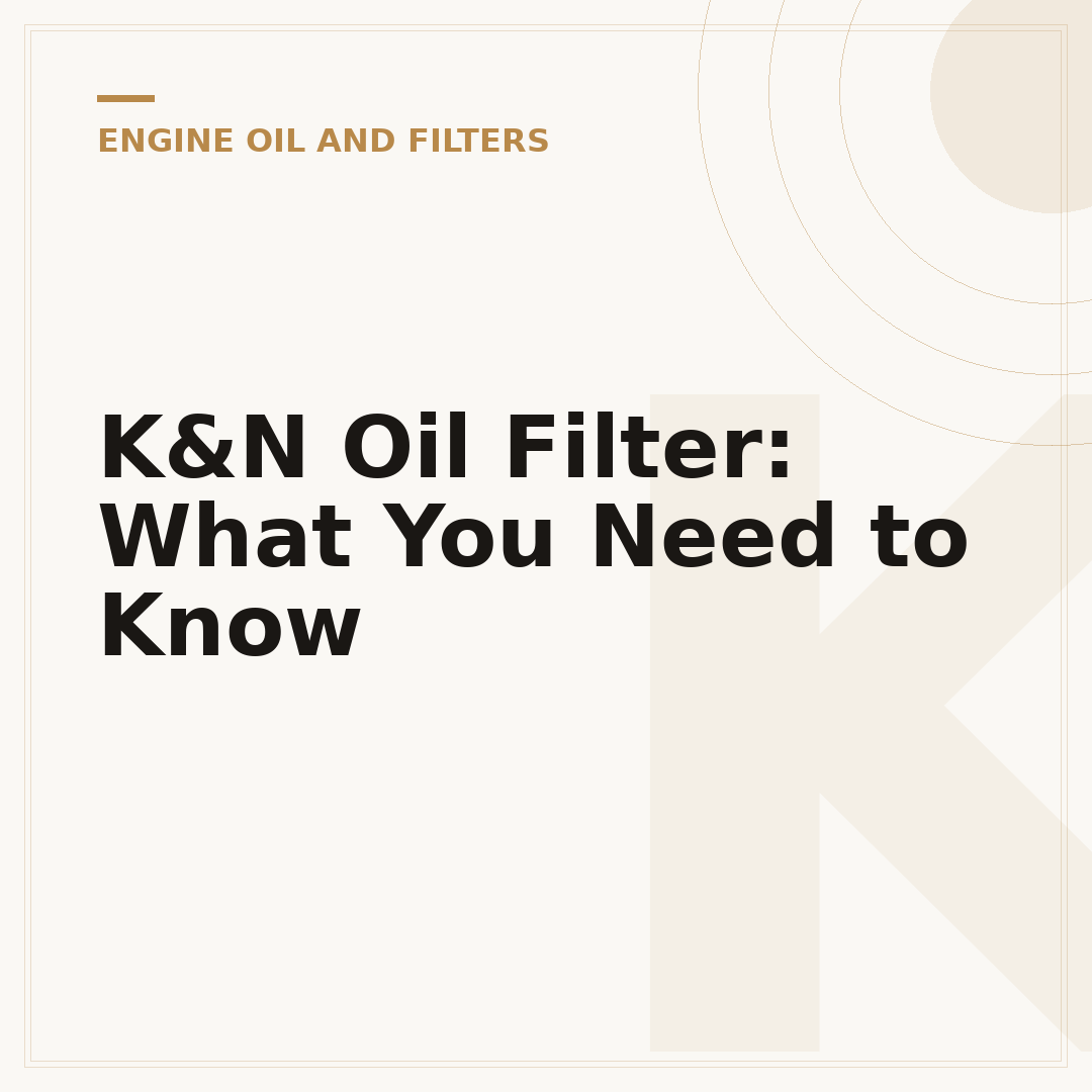 K&N Oil Filter: What You Need to Know