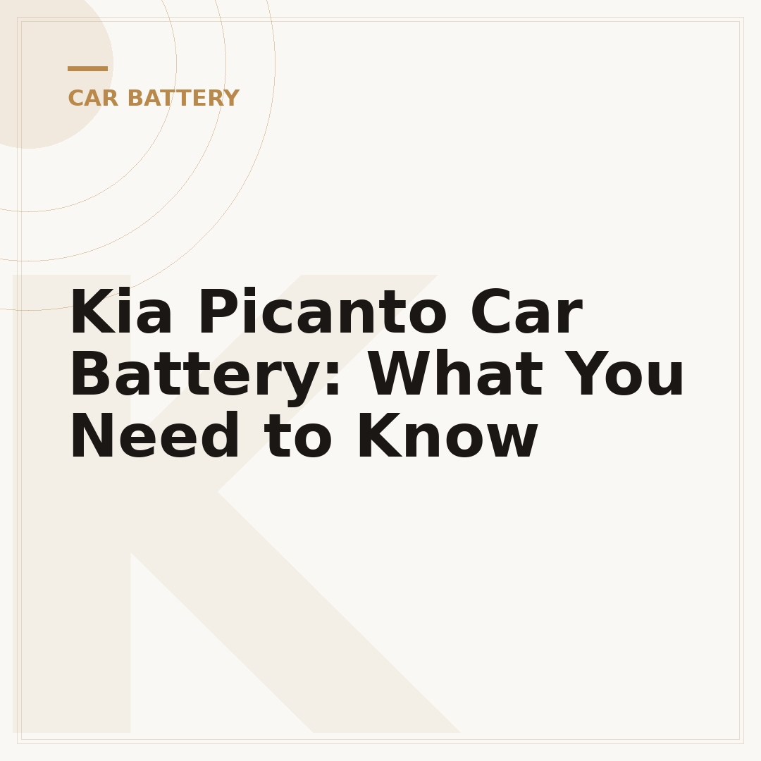 Kia Picanto Car Battery: What You Need to Know