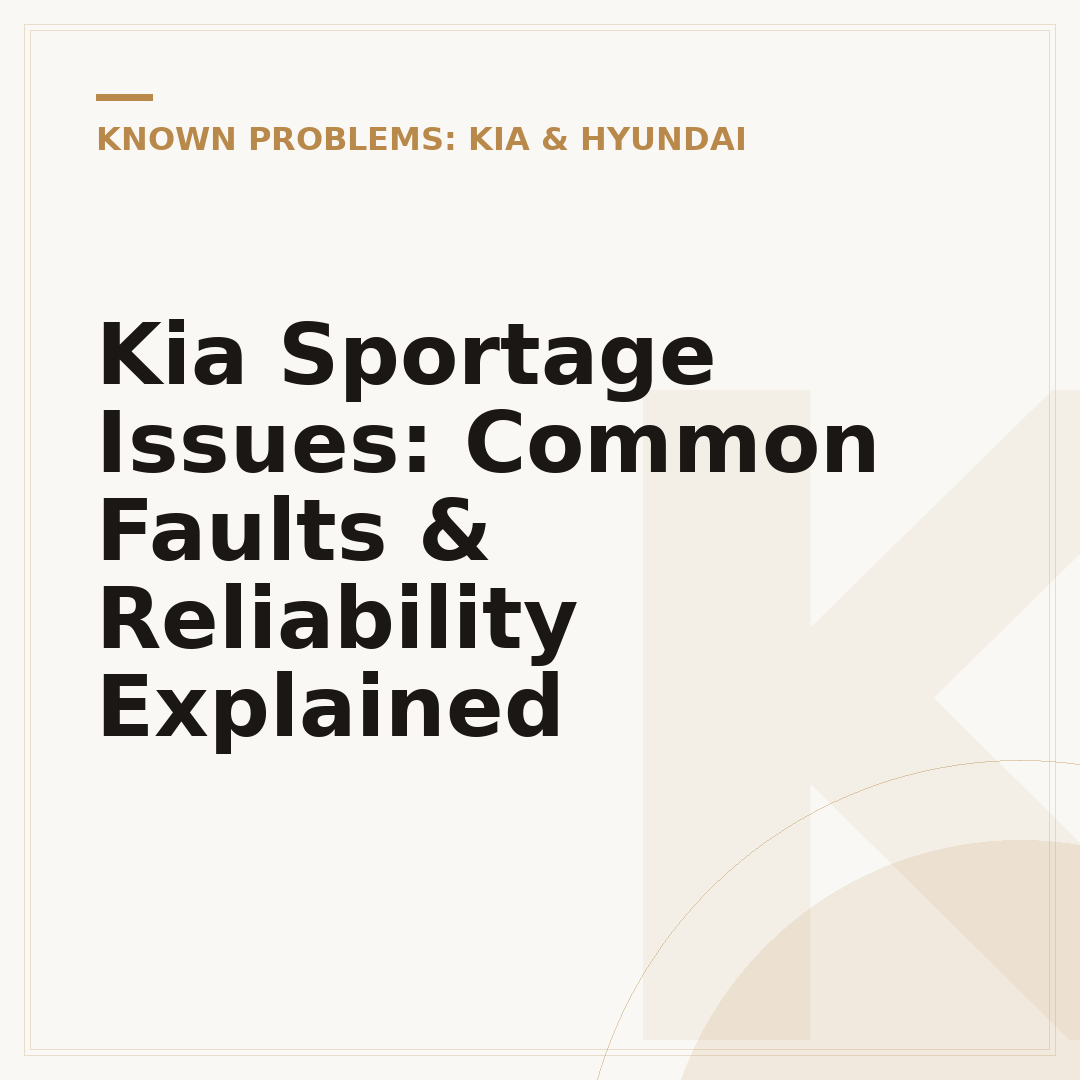 Kia Sportage Issues: Common Faults & Reliability Explained