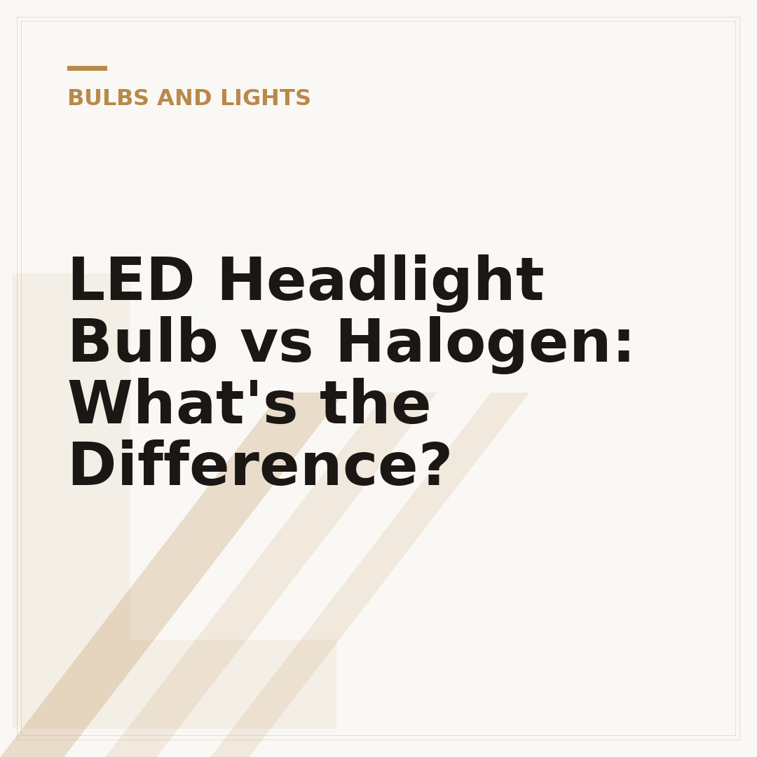 LED Headlight Bulb vs Halogen: What's the Difference?