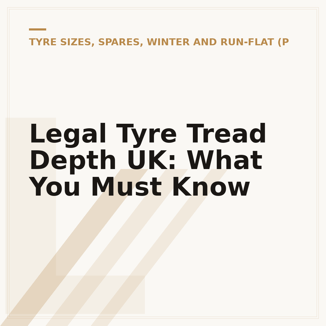 Legal Tyre Tread Depth UK: What You Must Know