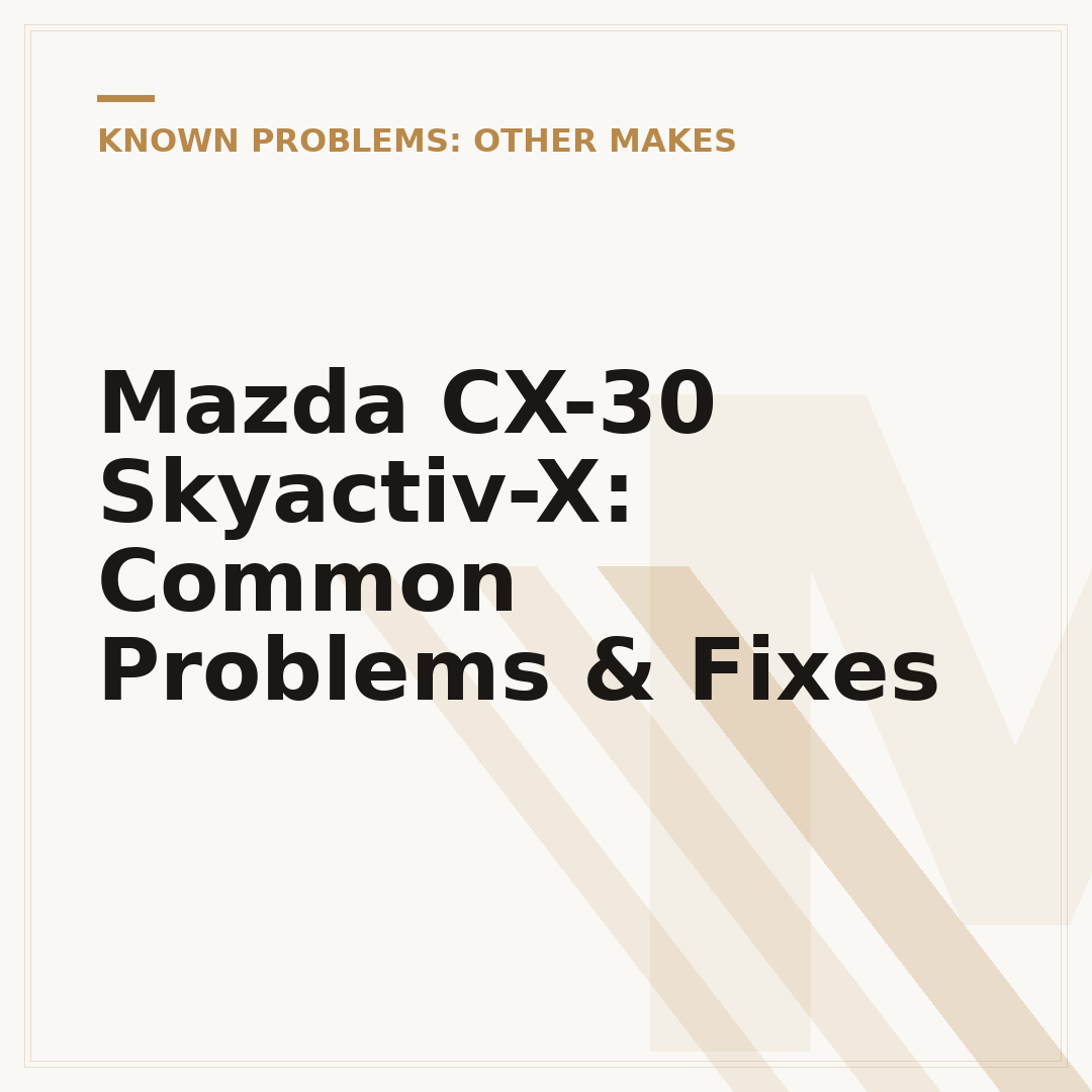 Mazda CX-30 Skyactiv-X: Common Problems & Fixes