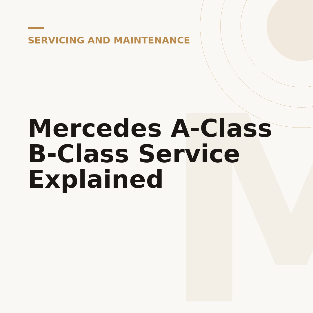 Mercedes A-Class B-Class Service Explained