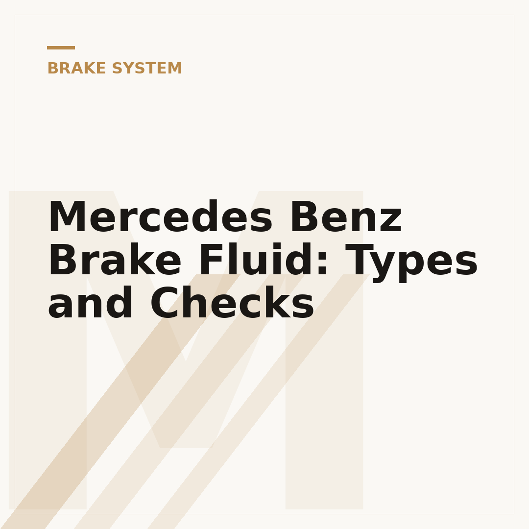 Mercedes Benz Brake Fluid: Types and Checks