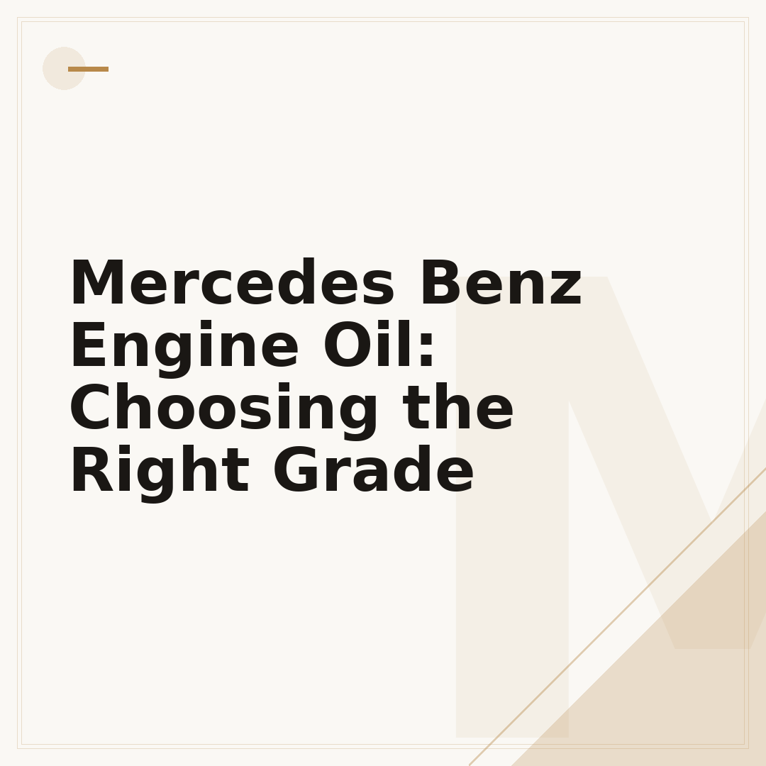 Mercedes Benz Engine Oil: Choosing the Right Grade