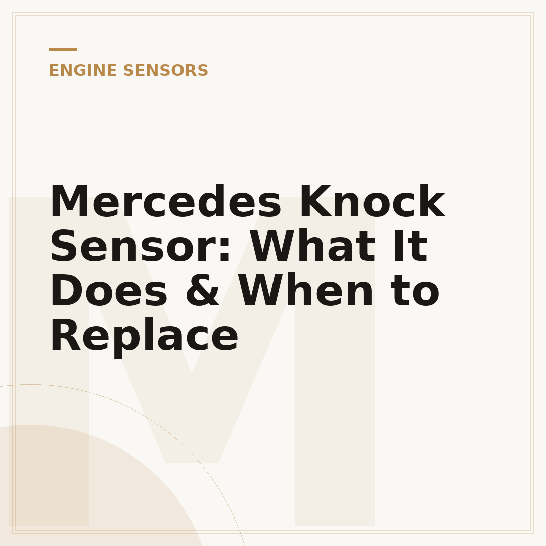Mercedes Knock Sensor: What It Does & When to Replace
